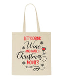 Let's drink and watch Xmas movies tote style shopping bag