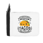 Surround Yourself With Tacos Not Negativity Food Statement gent's wallet