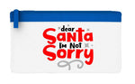 Dear Santa I'm not sorry flat-style pencil case