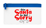 Dear Santa I'm not sorry flat-style pencil case