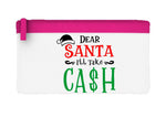 Dear Santa I'll take cash flat-style pencil case