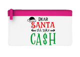 Dear Santa I'll take cash flat-style pencil case