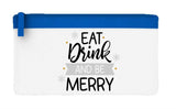 Eat drink and be merry style one flat-style pencil case