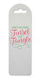 Don't get your tinsel in a tangle printed lightweight bookmark