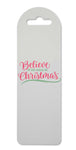 Believe in the magic of Christmas coloured style printed lightweight bookmark