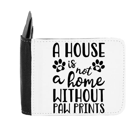 A House Is Not A Home Without Paw Prints Statement gent's wallet