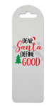 Dear Santa define good style one printed lightweight bookmark