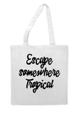 Escape somewhere tropical tote style shopping bag