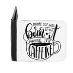 Maybe She Was Born With It Maybe Its Caffeine Coffee Statement gent's wallet