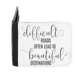 Difficult Roads Often Lead To Beautiful Destinations Statement gent's wallet