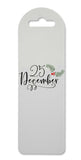 December 25th Decorative printed lightweight bookmark