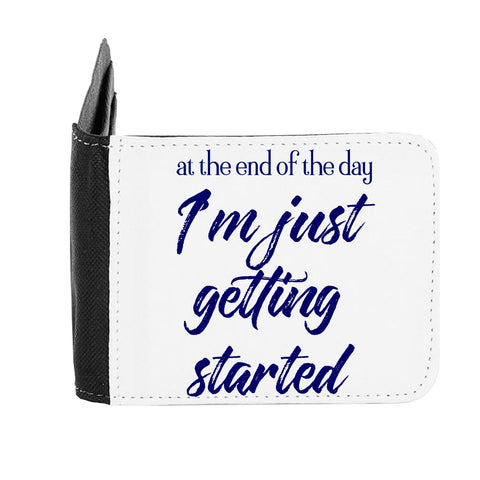 At The End Of The Day I’m Just Getting Started Night Owl Statement gent's wallet