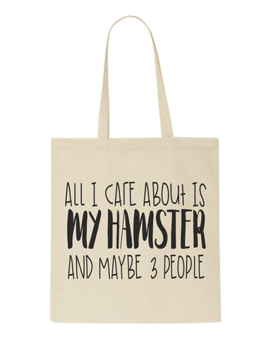 All I Care About Is My Hamster And Maybe Three People tote style shopping bag